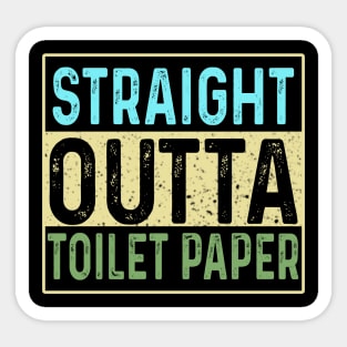 Straight Outta Toilet Paper Funny Sarcastic Sarcasm Gift Sticker